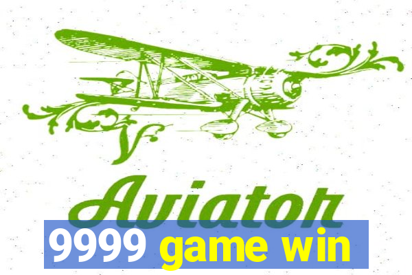 9999 game win